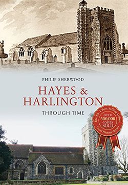 portada Hayes & Harlington Through Time (en Inglés)