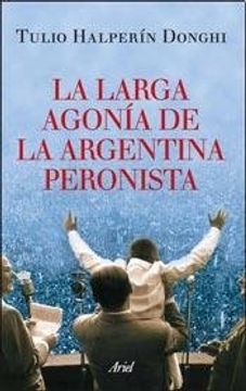 portada Larga Agonia de la Argentina Peronista, la
