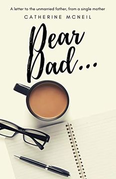 portada Dear Dad. A Letter to the Unmarried Father, From a Single Mother (en Inglés)