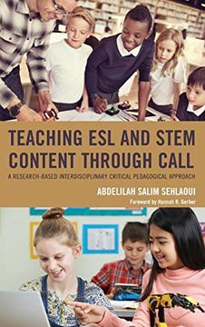 portada Teaching esl and Stem Content Through Call: A Research-Based Interdisciplinary Critical Pedagogical Approach (en Inglés)