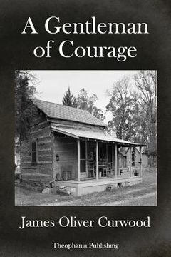 portada A Gentleman Of Courage: A Novel of the Wilderness (en Inglés)