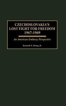 portada Czechoslovakia's Lost Fight for Freedom, 1967-1969: An American Embassy Perspective (en Inglés)