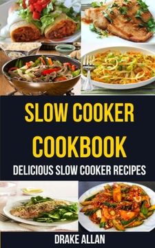 portada Slow Cooker Cookbook: Delicious Slow Cooker Recipes (en Inglés)