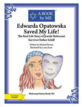 portada Edwarda Opatowska Saved My Life!: The Real Life Story of Jewish Holocaust Survivor Esther Schiff (en Inglés)