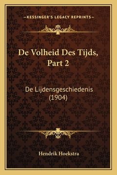 portada De Volheid Des Tijds, Part 2: De Lijdensgeschiedenis (1904)