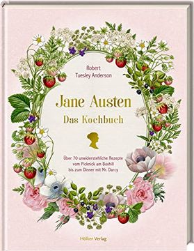 portada Jane Austen: Das Kochbuch: Über 70 Unwiderstehliche Rezepte vom Picknick am box Hill bis zum Dinner mit mr. Darcy (in German)