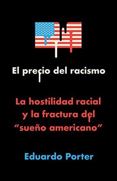 portada El Precio del Racismo: La Hostilidad Racial y la Fractura del "Sueño Americano" (in Spanish)