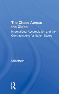 portada The Chase Across the Globe: International Accumulation and the Contradictions for Nation States 