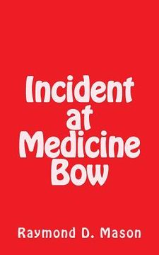 portada Incident at Medicine Bow (en Inglés)