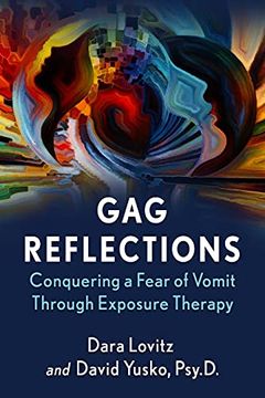 portada Gag Reflections: Conquering a Fear of Vomit Through Exposure Therapy (en Inglés)