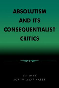 portada absolutism and its consequentialist critics (en Inglés)