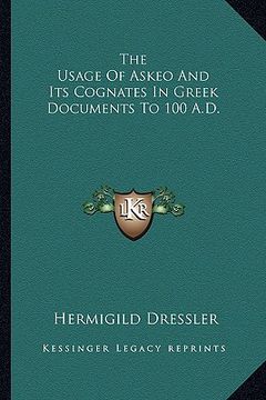 portada the usage of askeo and its cognates in greek documents to 100 a.d.