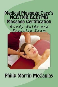 portada Medical Massage Care's NCBTMB BCETMB Massage Certification Study Guide and Practice Exam (in English)