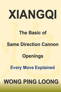 portada Xiangqi: The Basic of Same Direction Cannon Openings: Every Move Explained 