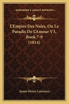portada L'Empire Des Nairs, Ou Le Paradis De L'Amour V3, Book 7-9 (1814) (in French)