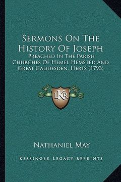 portada sermons on the history of joseph: preached in the parish churches of hemel hemsted and great gaddesden, herts (1793) (en Inglés)