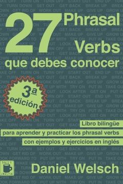 portada 27 Phrasal Verbs que Debes Conocer: Libro Bilingüe Para Aprender y Practicar los Phrasal Verbs con Ejemplos y Ejercicios en Inglés (in Spanish)