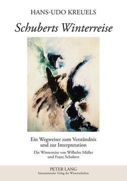 portada Schuberts Winterreise: Ein Wegweiser zum Verständnis und zur Interpretation- die Winterreise von Wilhelm Müller und Franz Schubert 