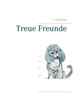 portada Treue Freunde (en Alemán)