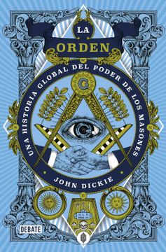 portada La Orden: Una Historia Global del Poder de los Masones