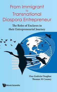 portada From Immigrant to Transnational Diaspora Entrepreneur: The Roles of Enclaves in Their Entrepreneurial Journey (en Inglés)
