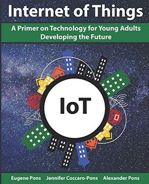 portada The Internet of Things (Iot): A Primer on Technology for Young Adults Developing the Future (en Inglés)