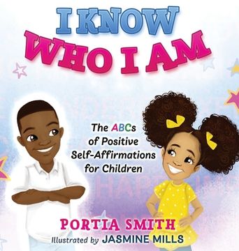 portada I Know Who I Am: The ABCs of Positive Self-Affirmations for Children (en Inglés)