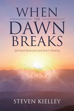portada When The Dawn Breaks: Spiritual Renewal and Inner Healing (en Inglés)