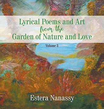 portada Lyrical Poems and art From the Garden of Nature and Love  Volume 3: Poems #312. To #461. (libro en Inglés)