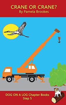 portada Crane or Crane? Chapter Book: Systematic Decodable Books for Phonics Readers and Folks With a Dyslexic Learning Style: Volume 24 (Dog on a log Chapter Books) (in English)