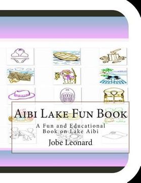 portada Aibi Lake Fun Book: A Fun and Educational Book on Lake Aibi (en Inglés)