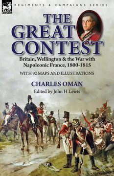 portada The Great Contest: Britain, Wellington & the war With Napoleonic France, 1800-1815 (en Inglés)