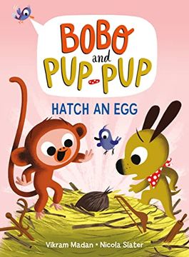 portada Hatch an egg (Bobo and Pup-Pup) (in English)