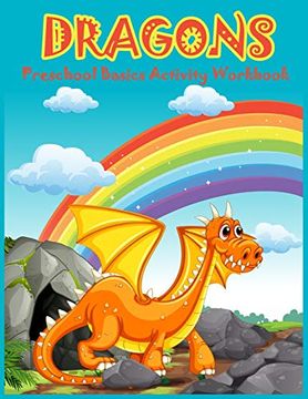 portada Dragons Preschool Basics Activity Workbook: Dragons Coloring and Activity Book for Kids Ages 4-8: Coloring, Number Tracing, Counting, Shape,Puzzles and More! (en Inglés)