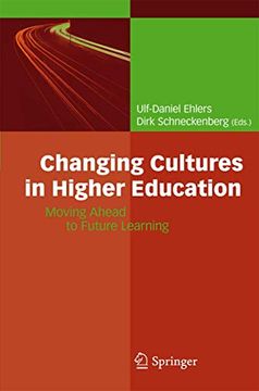 portada Changing Cultures in Higher Education: Moving Ahead to Future Learning (en Inglés)