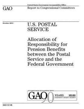 portada U.S. Postal Service: allocation of responsibility for pension benefits between the Postal Service and the federal government: report to con (en Inglés)