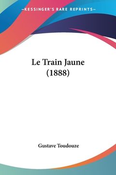 portada Le Train Jaune (1888) (en Francés)