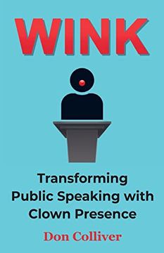 portada Wink: Transforming Public Speaking with Clown Presence (en Inglés)
