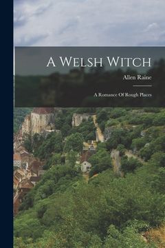 portada A Welsh Witch: A Romance Of Rough Places (in English)