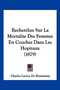 portada Recherches Sur La Mortalite Des Femmes En Couches Dans Les Hopitaux (1879) (en Francés)