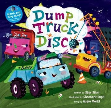 portada Dump Truck Disco [With cd (Audio)] (With cd) (Barefoot Books Singalongs) (en Inglés)