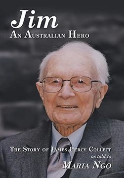 portada Jim an Australian Hero: The Story of James Percy Collett as Told to Maria ngo