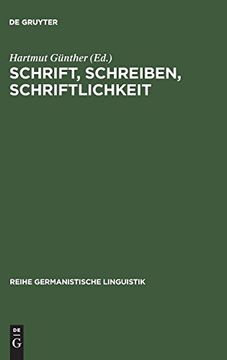 portada Schrift, Schreiben, Schriftlichkeit: Arbeiten zur Struktur, Funktion und Entwicklung Schriftlicher Sprache (Reihe Germanistische Linguistik) (in German)