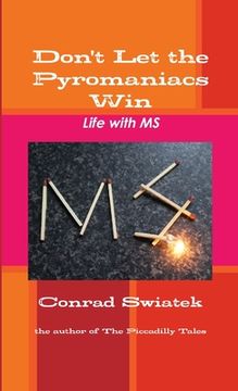 portada Don't Let the Pyromaniacs Win - Life with MS