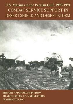 portada U.S. Marines in the Persian Gulf, 1990-1991: Combat Service Support in Desert Shield and Desert Storm (en Inglés)