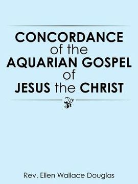 portada Concordance of the Aquarian Gospel of Jesus the Christ (en Inglés)