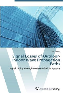 portada Signal Losses of Outdoor-Indoor Wave Propagation Paths: Signal Fading through Modern Window Systems