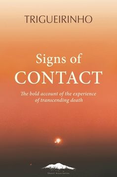 portada Signs of Contact: The Bold Account of the Experience of Transcending Death (en Inglés)