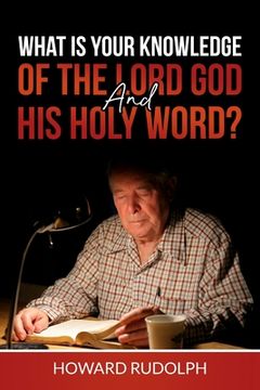 portada What is Your Knowledge of THE LORD GOD and HIS HOLY WORD? (en Inglés)