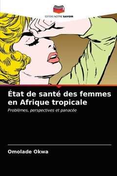 portada État de santé des femmes en Afrique tropicale (in French)